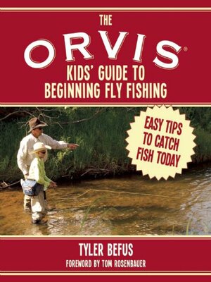cover image of The ORVIS Kids' Guide to Beginning Fly Fishing: Easy Tips to Catch Fish Today